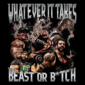 Mens Oversized Heavy Weight Tee - What Ever it Takes Beast or B*tch Design