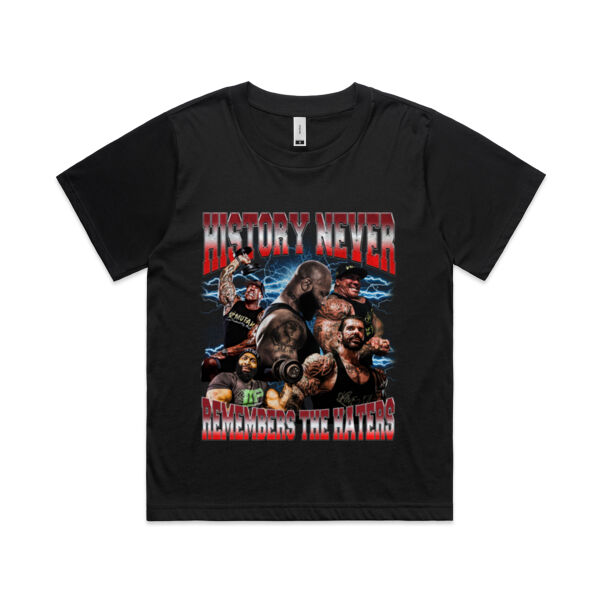Womens Tee - History Never Remembers The Haters  Thumbnail