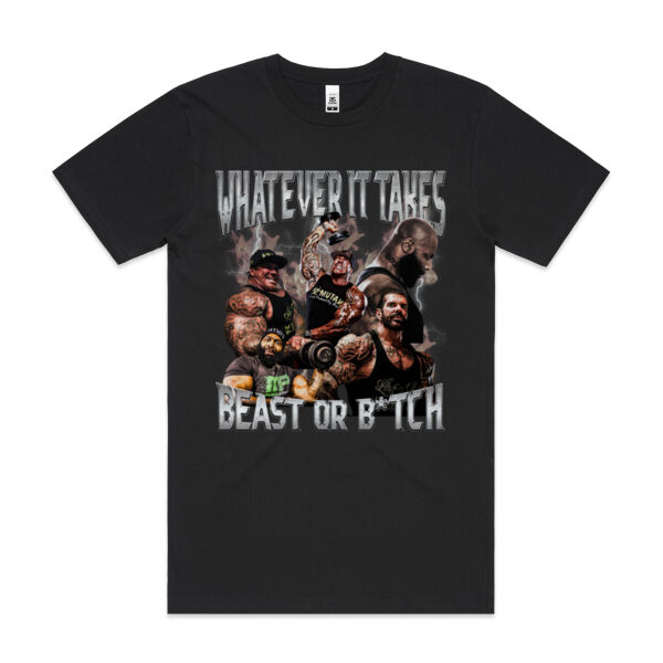 Mens Tee - What Ever it Takes Beast or B*tch Thumbnail